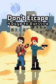 Armor Games Dont Escape 4 Days To Survive PC Game